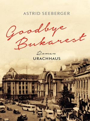 cover image of Goodbye, Bukarest